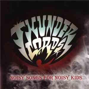 The Thunderlords - Noisy Songs For Noisy Kids mp3 album