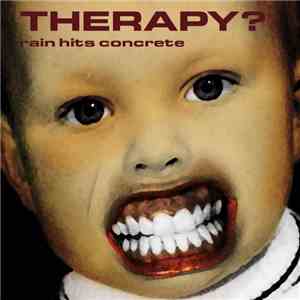 Therapy? - Rain Hits Concrete mp3 album