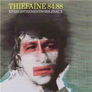 Thiefaine - Thiéfaine 84.88 Enregistrements Originaux mp3 album