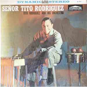 Tito Rodriguez & His Orchestra - Señor Tito Rodriguez mp3 album
