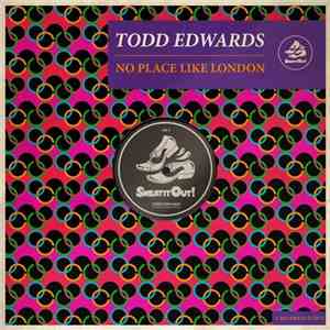 Todd Edwards - No Place Like London EP mp3 album