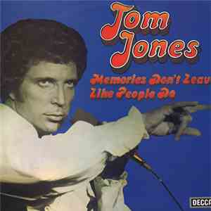Tom Jones - Memories Don't Leave Like People Do mp3 album