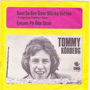 Tommy Körberg - Som En Bro Över Mörka Vatten / Ensam På Öde Scen mp3 album