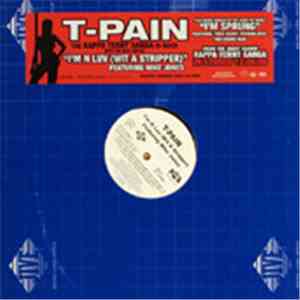T-Pain - I'm N Luv (Wit A Stripper) / I'm N Luv (Wit A Dancer) / I'm Sprung 2 (Tha Remixes) mp3 album