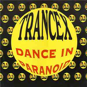 Trancex - Dance In Paranoid mp3 album