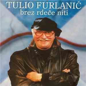 Tulio Furlanič - Brez Rdeče Niti mp3 album