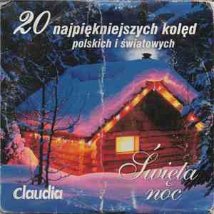 Unknown Artist - 20 Najpiękniejszych Kolęd Polskich I Światowych mp3 album