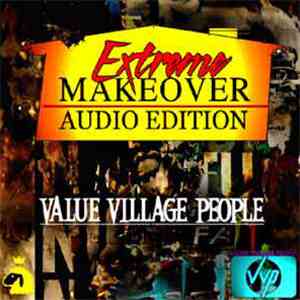 Value Village People - Extreme Makeover Audio Edition mp3 album