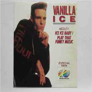 Vanilla Ice - Medley: Ice Ice Baby / Play That Funky Music mp3 album