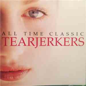 Various - All Time Classics - Tearjerkers mp3 album