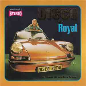 Various - Disco Royal - The Finest In Modern House mp3 album