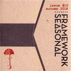 Various - Framework​ Seasonal Issue #10 Autumn 2018 mp3 album