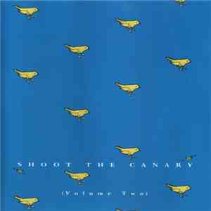 Various - Shoot The Canary (Volume 2) mp3 album