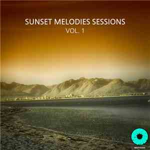 Various - Sunset Melodies Sessions Vol. 1 mp3 album