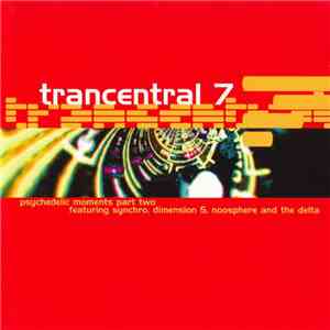 Various - Trancentral 7 - Psychedelic Moments Part Two mp3 album