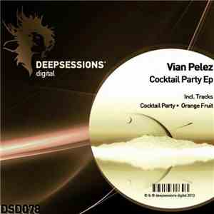 Vian Pelez - Cocktail Party Ep mp3 album
