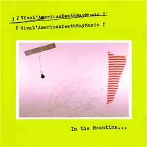 Viva L'American Death Ray Music - In The Meantime mp3 album