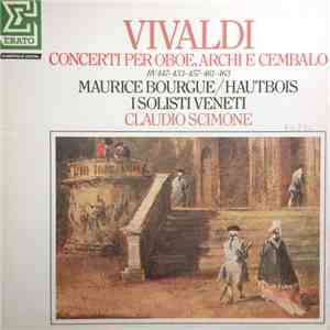 Vivaldi - Maurice Bourgue, I Solisti Veneti, Claudio Scimone - Concerti Per Oboe, Archi E Cembalo (RV 447 - 453 - 457 - 461 - 463) mp3 album