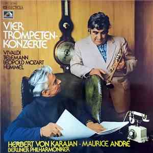 Vivaldi, Telemann, Leopold Mozart, Hummel – Herbert von Karajan · Maurice André, Berliner Philharmoniker - Vier Trompeten-Konzerte mp3 album