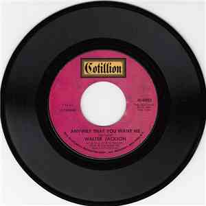 Walter Jackson - Anyway That You Want Me / Life Has It's Ups And Downs mp3 album