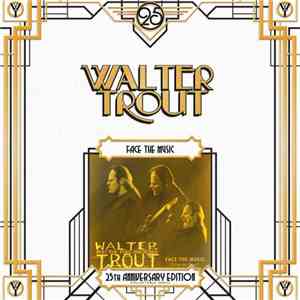 Walter Trout And The Free Radicals - Face The Music mp3 album