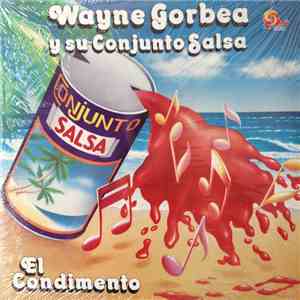 Wayne Gorbea Y Su Conjunto Salsa - El Condimento mp3 album
