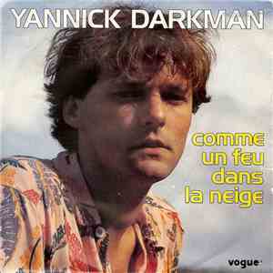 Yannick Darkman - Comme Un Feu Dans La Neige / On En Dit Trop mp3 album