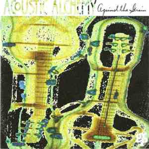 Acoustic Alchemy - Against The Grain mp3 album