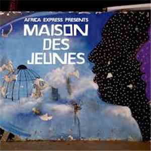 Africa Express - Africa Express Presents Maison Des Jeunes mp3 album