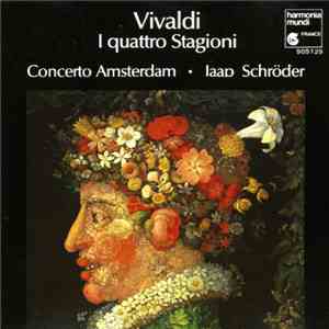 Antonio Vivaldi, Concerto Amsterdam, Jaap Schröder - I Quattro Stagioni mp3 album