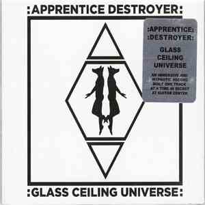 Apprentice Destroyer - Glass Ceiling Universe mp3 album