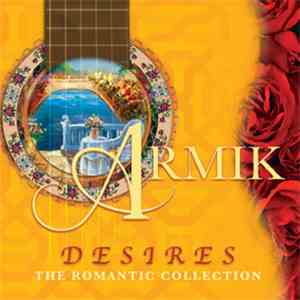 Armik - Desires: The Romantic Collection mp3 album