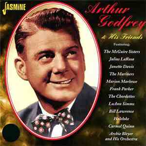 Arthur Godfrey & His Friends - Arthur Godfrey & His Friends mp3 album
