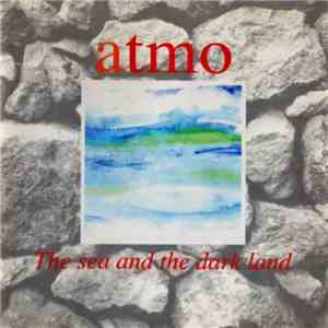 Atmo  - The Sea And The Dark Land mp3 album