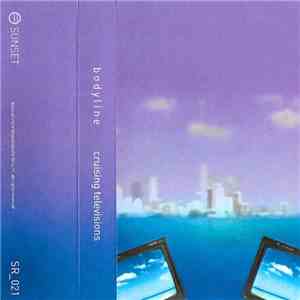 b o d y l i n e - Cruising Televisions mp3 album