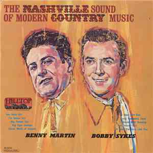 Benny Martin, Bobby Sykes - The Nashville Sound Of Modern Country Music mp3 album