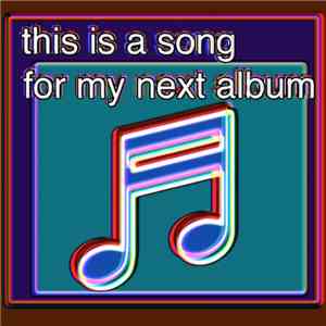 Bill Wurtz - This Is A Song For My Next Album mp3 album