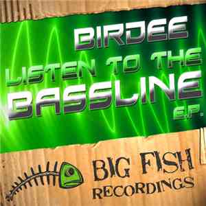 Birdee - Listen To The Bassline EP mp3 album