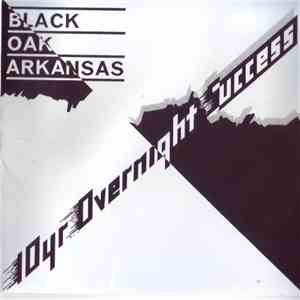 Black Oak Arkansas - 10yr Overnight Success mp3 album