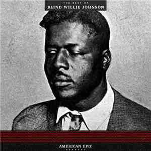 Blind Willie Johnson - American Epic: The Best Of Blind Willie Johnson mp3 album