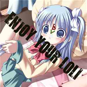 Bloody Vomit Bukkake - Enjoy Your Loli mp3 album