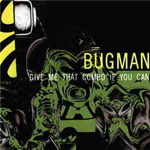 Bugman  - Give Me That Combo If You Can mp3 album
