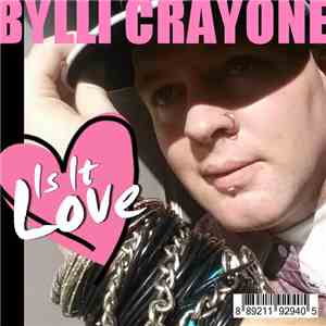 Bylli Crayone - Is It Love mp3 album