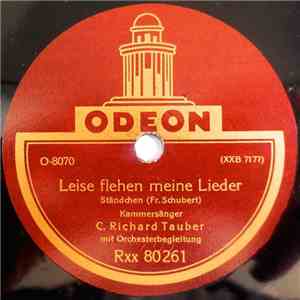 C. Richard Tauber - Leise Fliehen Meine Lieder / Am Rhein Und Beim Wein mp3 album