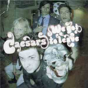 Caesars - We Got To Leave mp3 album
