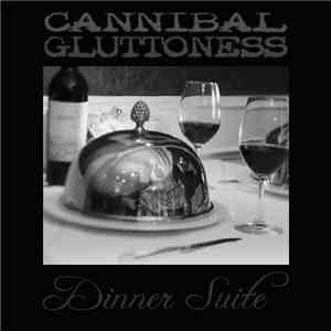 Cannibal Gluttoness - Dinner Suite mp3 album