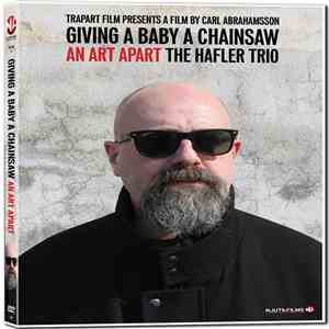 Carl Abrahamsson, The Hafler Trio - Giving A Baby A Chainsaw: An Art Apart mp3 album