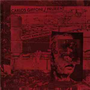 Carlos Giffoni / Prurient - Heavy Rain Returns mp3 album