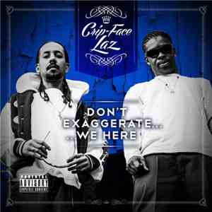 Crip-Face & Laz  - Don't Exaggerate... ...We Here mp3 album