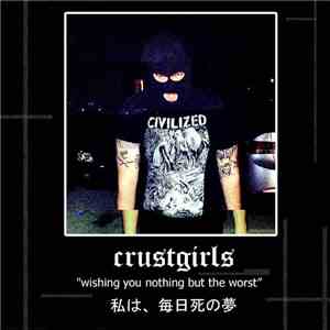 Crustgirls - Wishing You Nothing But The Worst mp3 album